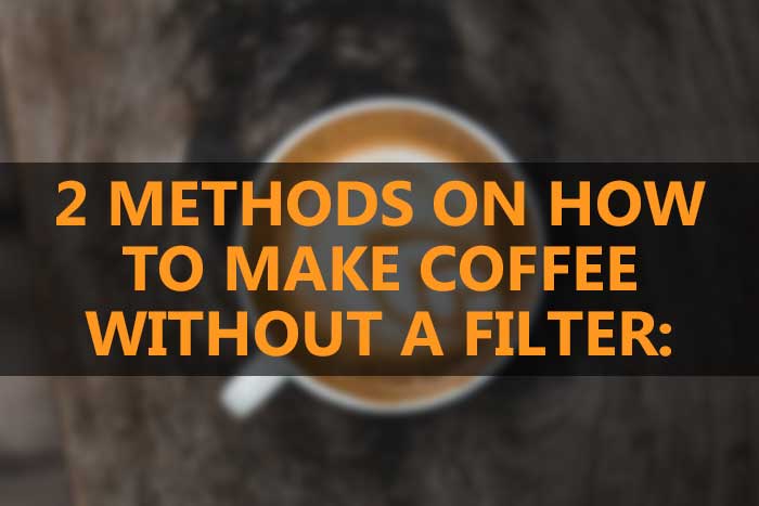 How to Make Coffee Without Filter or Paper Towel 2