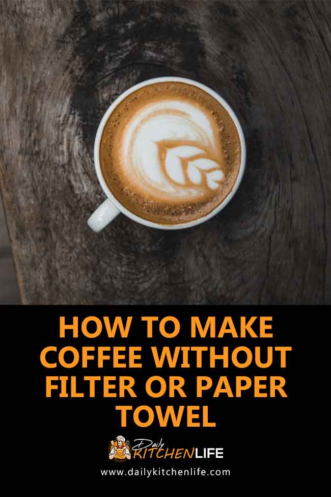 How to Make Coffee Without Filter or Paper Towel (2 Methods)